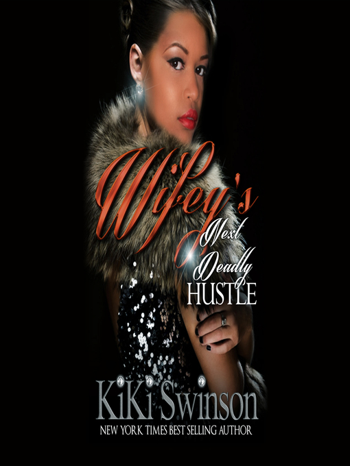 Title details for Wifey's Next Deadly Hustle by KiKi Swinson - Available